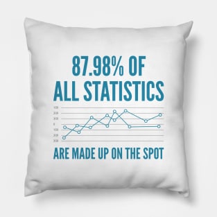 Statistics Are Made Up Pillow