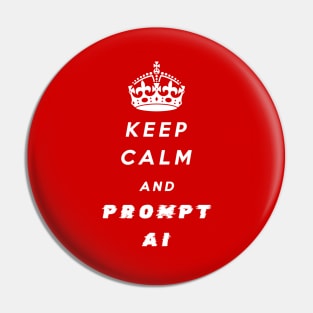 Keep Calm and Prompt AI Pin