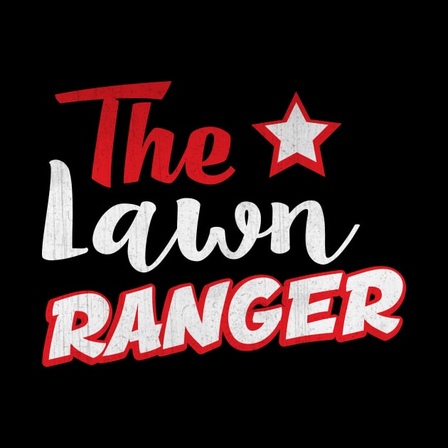 Funny The Lawn Ranger Novelty Landscaping Gift by TheLostLatticework