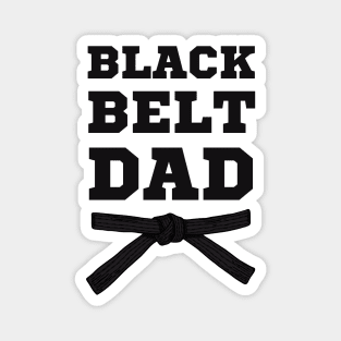 The Black Belt Dad - For BJJ, Judo, and Karate Dad Magnet