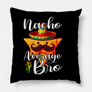 Brother Toddler Bro Nacho Average Pillow