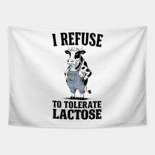 I Refuse To Tolerate Lactose Intolerant Tapestry