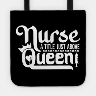 Nurse A Title Just Above Queen Show Your Appreciation with This T-Shirt Nursing Squad Appreciation The Perfect Gift for Your Favorite Nurse Tote