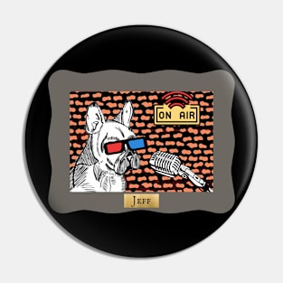 Jeff the Podcasting Dog (lite frame) Pin