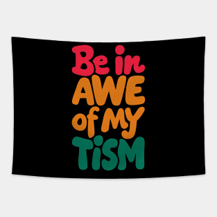 Be in awe of my tism Tapestry