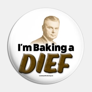 I'm Baking A Dief Pin