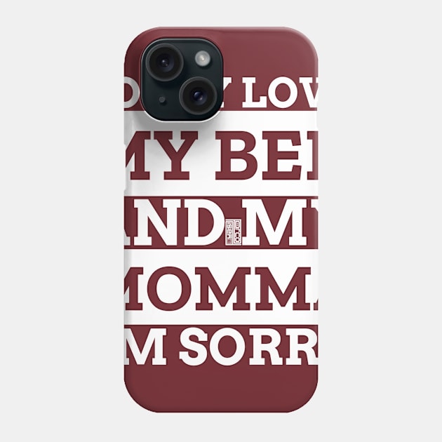 White Funny Only Love My Bed Momma Mom Mothers' Day Phone Case by porcodiseno