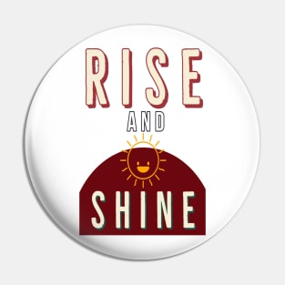 Rise And Shine Pin