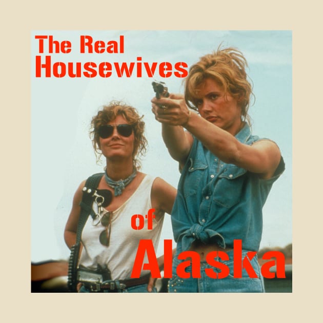 The Real Housewives of Alaska Shirt by SouthgateMediaGroup
