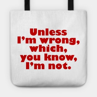 Unless I'm Wrong Tote