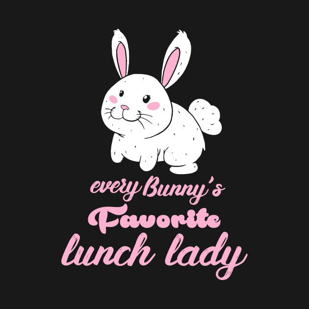 Womens Lunch Lady prints I Magical Easter Bunny Cafeteria food by biNutz