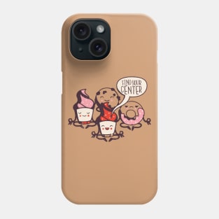 Find Your Center Yoga Pastries Phone Case