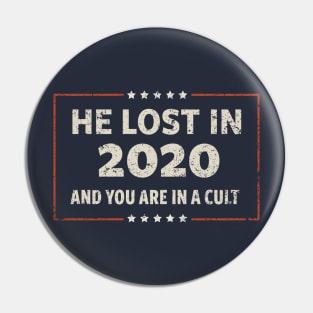 He Lost in 2020 Pin