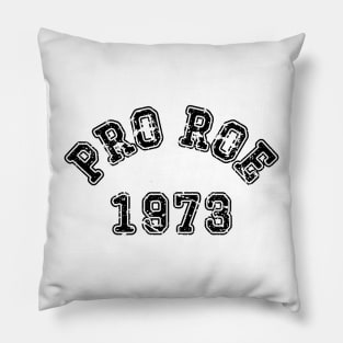 Pro Roe 1973 vintage Pillow