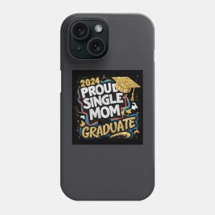 Proud graduate single mom Phone Case