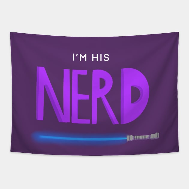 I'm His Nerd - Light Sword Tapestry by The Nerd Couple