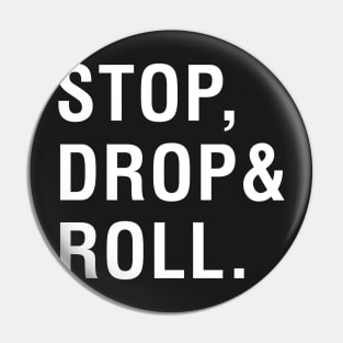 Stop, Drop and Roll Pin