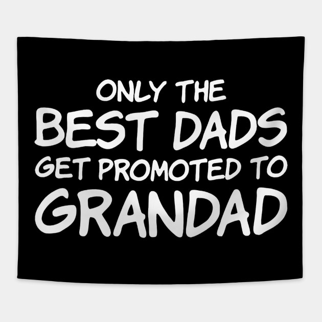 best dads get promoted to grandad