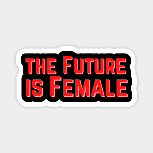 The Future is Female Magnet