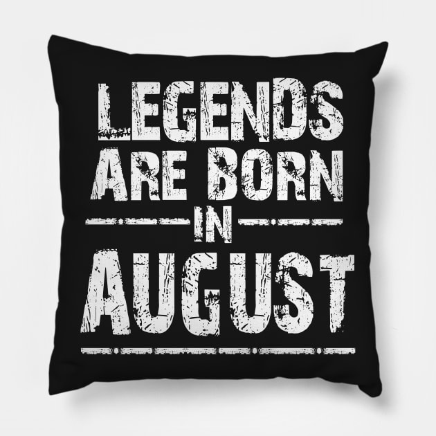 LEGEND ARE BORN IN AUGUST Pillow by superkwetiau