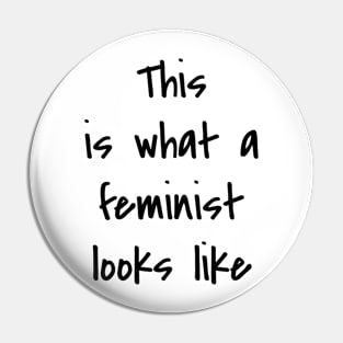 This is what a feminist looks like Pin
