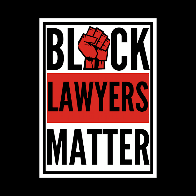 Black Lawyers Matter by Dealphy