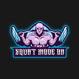 Squat Mode On T-Shirt