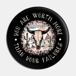 You Are Worth More Than Your Failures Bull Skull Desert Pin