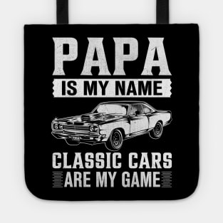 Papa Is My Name Classic Cars Are My Game Tote