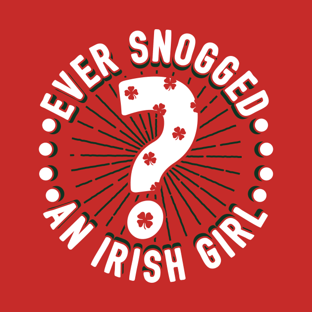 Ever Snogged An Irish Girl by yeoys