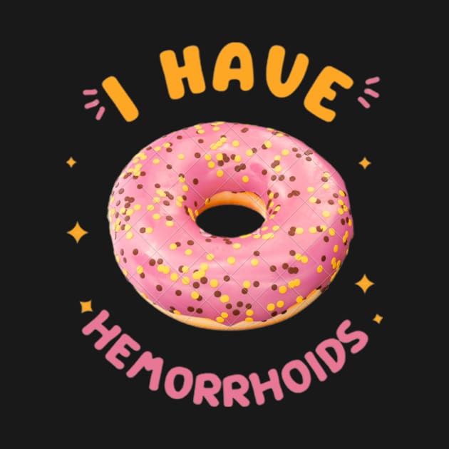 I have hemorrhoids meme t-shirt by Marange 