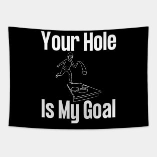 Your Hole Is My Goal Cornhole Tapestry