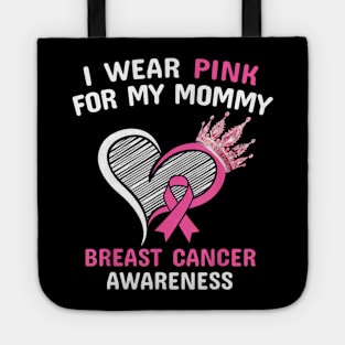 I Wear Pink For My Mommy Heart Ribbon Cancer Awareness Tote