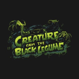 Creature From the Black Legume T-Shirt