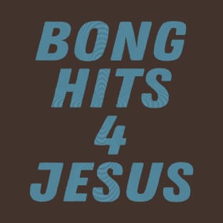 Bong Hits 4 Jesus T-Shirt