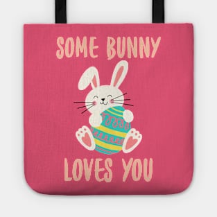 Some Bunny Loves You. Perfect Easter Basket Stuffer or Mothers Day Gift. Cute Bunny Rabbit Pun Design. Tote