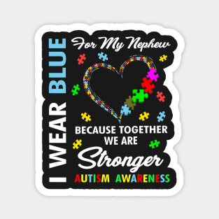 Support For Autism Nephew Stronger Funny Autism Awareness Magnet