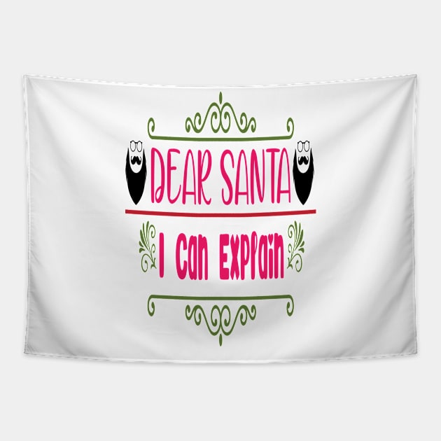 Dear Santa I Can Explain - Funny Christmas Design Tapestry by Designerabhijit