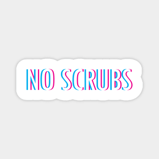 No Scrubs Magnet