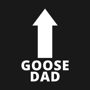 Goose Dad T-Shirt