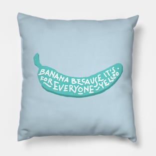 Banana for Everyone! Pillow