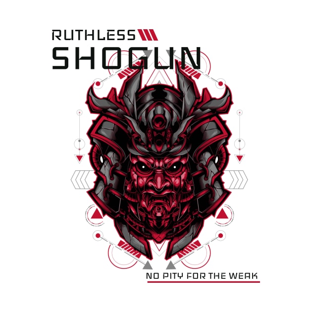 Ruthless Shogun No Pity For The Weak - Samurai by Tip Top Tee's