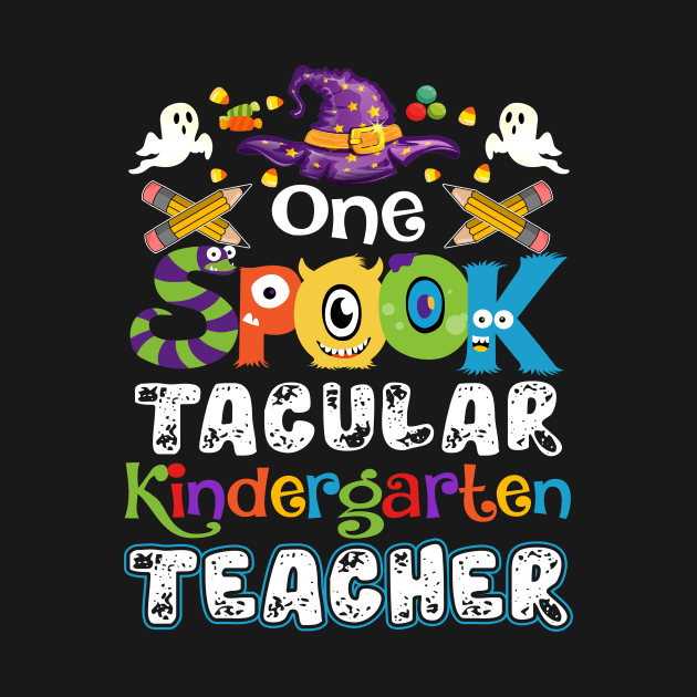One Spook Tacular kindergarten Teacher Halloween by Camryndougherty