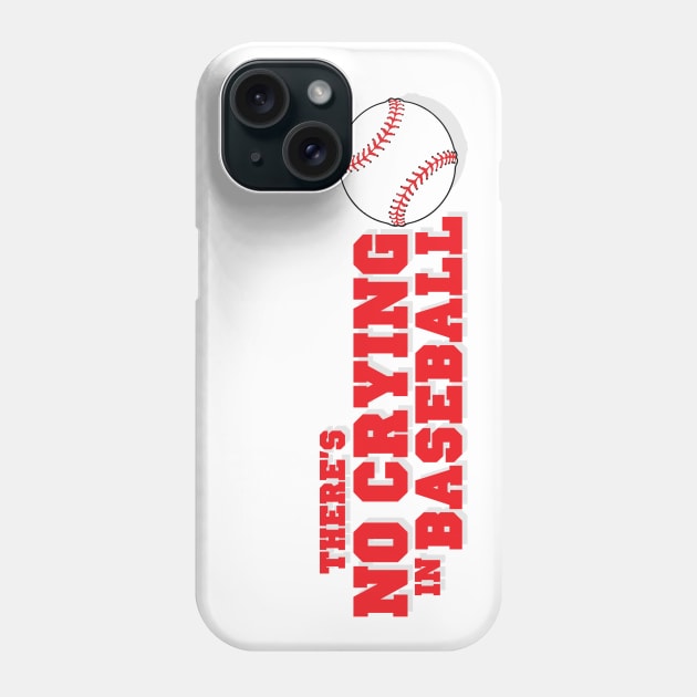 There's No Crying in Baseball - Red Ver. Phone Case by CoolDojoBro