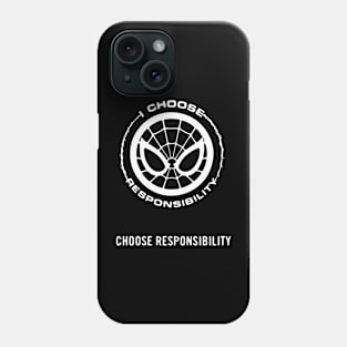 CHOOSE RESPONSIBILITY Phone Case