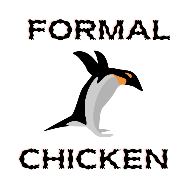 Formal Chicken penguin - Funny Penguin Quote by Grun illustration 