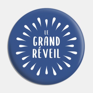 Le Grand Réveil Pin