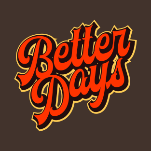 Better Days T-Shirt