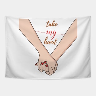 Take my hand Tapestry
