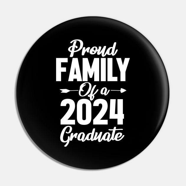 Proud Family Of A 2024 Graduate Class Of 2024 Graduation Graduation